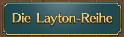 Die Layton-Reihe