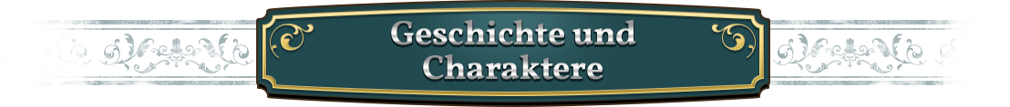 Geschichte und Charaktere