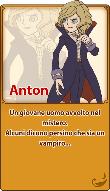 Anton／Un giovane uomo avvolto nel mistero. Alcuni dicono persino che sia un vampiro...